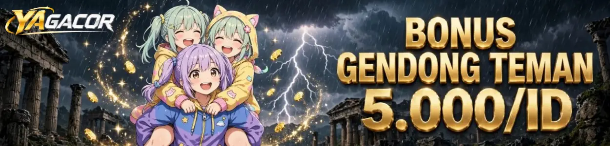 BONUS GENDONG TEMAN YAGACOR